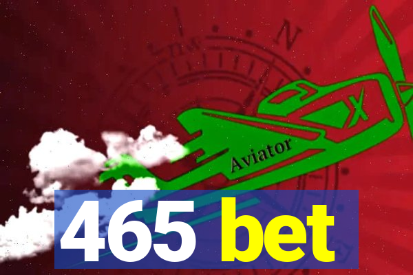 465 bet